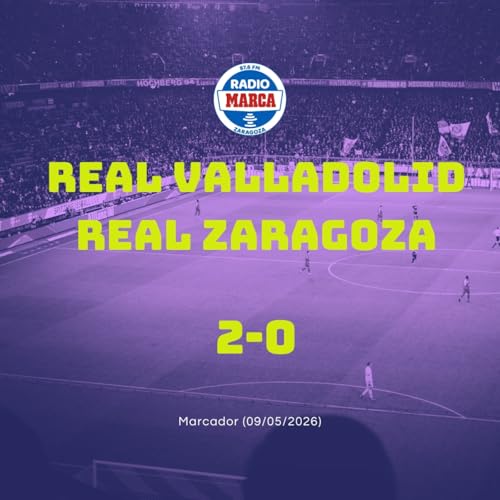 09-05-2026 - Marcador Zaragoza Post-Partido