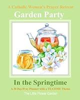 A Catholic Women's Prayer Retreat: A 30 Day / Pray Planner with a TEATIME Theme Womens Catholic Prayer Book Journal Devotional Bible for Girls for ... Teens for Girls in All Departments in Books) 1985447657 Book Cover