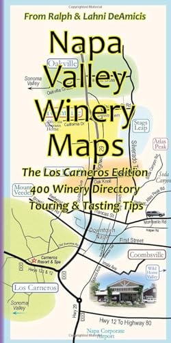 Napa Valley Winery Maps Los Carneros Edition: 400 Winery Directory, Touring & Tasting Tips