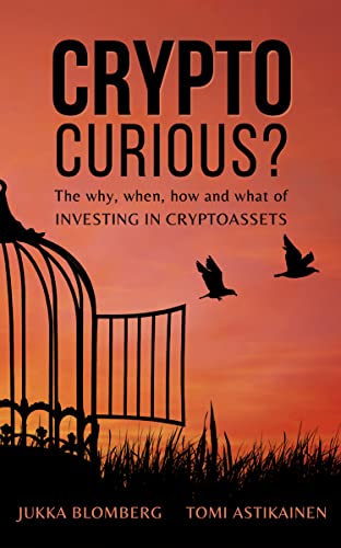 Crypto Curious?: The why, when, how and what of investing in cryptoassets (English Edition)
