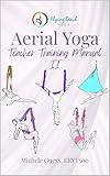 Aerial Yoga Teacher Training Manual 2 (Aerial Yoga Teacher Training Materials) (English Edition)