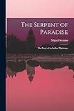 The Serpent of Paradise; the Story of an Indian Pilgrimage