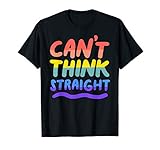 Can't Think Straight Gay Lesbian LGBT Pride Flag T-Shirt