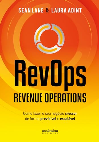 RevOps – Revenue Operations: Como fazer o seu negócio crescer de forma previsível e escalável