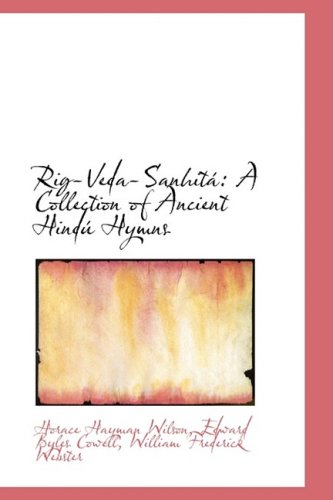 Rig-Veda-SanhitAi: A Collection of Ancient HindAo Hymns