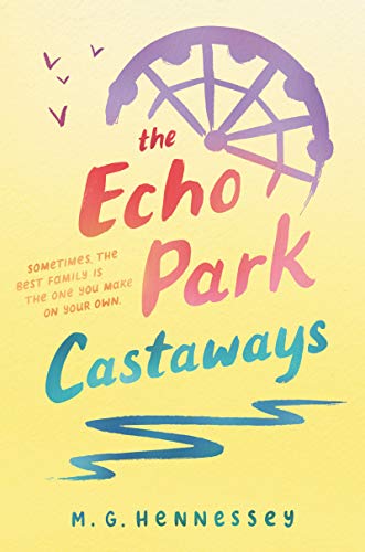 The Echo Park Castaways: A Contemporary Middle Grade Novel About Foster Siblings, Autism, and Belonging