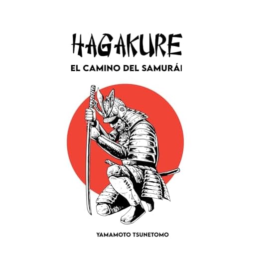HAGAKURE El camino del samurái: Versión original con un recorrido para absorber el espíritu del samurái