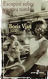 Escupire Sobre Vuestra Tumba (Pocket, Band 82) - Boris Vian 