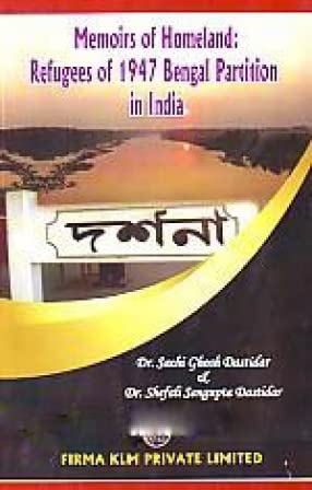 Buy Memoirs of Homeland: Refugees of 1947 Bengal Partition in India ...