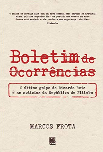Boletim de ocorrências: O último golpe de Ricardo Reis e as notícias da República de Pitimbu