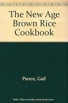 The New Age Brown Rice Cookbook