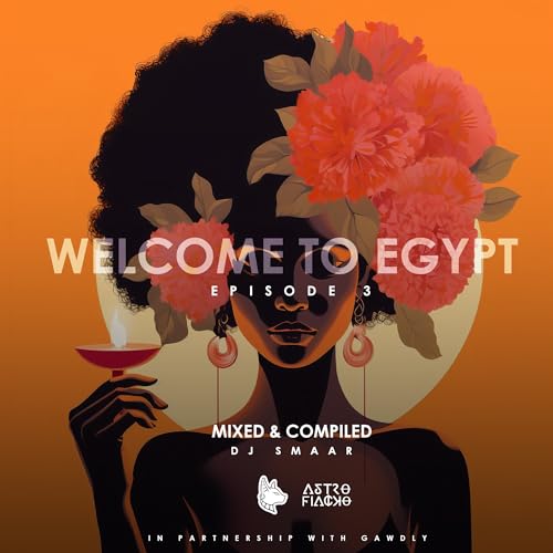 Astro Flacko - Welcome to Egypt ( MIXED AND COMPILED BY DJSMAAR)