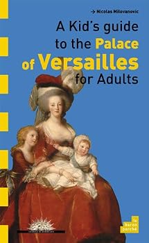 Paperback A kid's guide to the Palace de Versailles for adults (French Edition) [French] Book