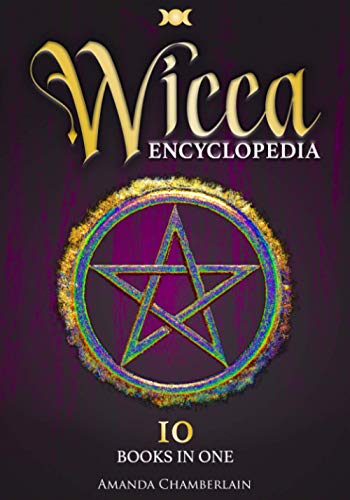Wicca Encyclopedia: Candle, Herbal, Crystalsâ€™ Magic, Advanced Books of Shadows & Spells, Medieval Moon Magic Rituals, Tarot Secrets, Wiccan Paganism ... of Esoteric Voodoo (Wicca Encyclopedia(tm))