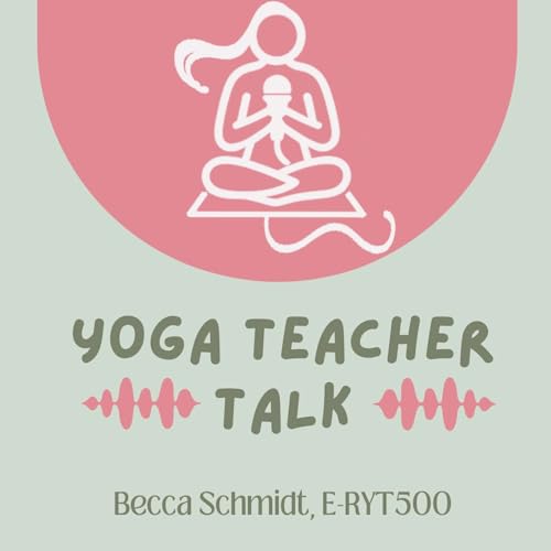 Yoga Teacher Talk Podcast Por Rebecca Schmidt arte de portada