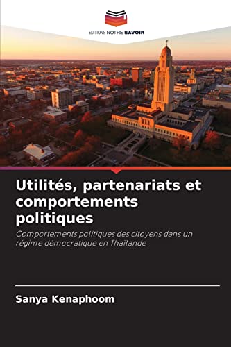Utilités, partenariats et comportements politiques: Comportements politiques des citoyens dans un régime démocratique en Thaïlande