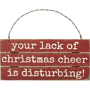Primitives-by-Kathy-Lack-of-Christmas-Cheer-is-Disturbing-Wooden-Ornament Primitives by Kathy Lack of Christmas Cheer is Disturbing Wooden Ornament