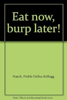 Unknown Binding Eat now, burp later! Book