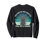 Entièrement vacciné et boosté Still Not a Hugger Porc-épic Sweatshirt