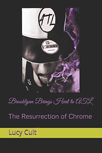 Brooklynn Brings Heat to ATL: The Resurrection of Chrome (The Saga continues)