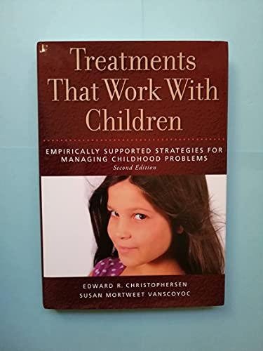 Treatments That Work With Children: Empirically Supported Strategies for Managing Childhood Problems
