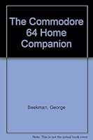 The Commodore 64 Home Companion 0881902942 Book Cover