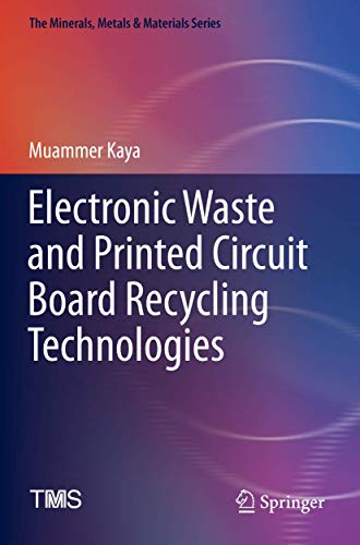 Electronic Waste and Printed Circuit Board Recycling Technologies (The Minerals,