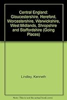 Central England: Gloucestershire, Hereford, Worcestershire, Warwickshire, West Midlands, Shropshire and Staffordshire (Going Places) 0862110106 Book Cover