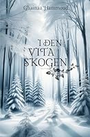 I den vita skogen (Swedish Edition) B0CW9HFSZS Book Cover