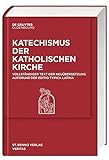 Katechismus der katholischen Kirche: Vollständiger Text der Neuübersetzung aufgrund der Editio typica Latina. - Katholische Kirche 
