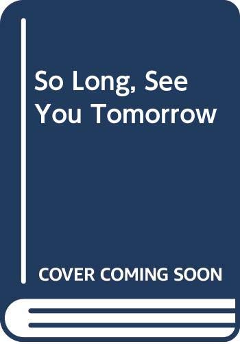 So Long, See You Tomorrow 0436276100 Book Cover