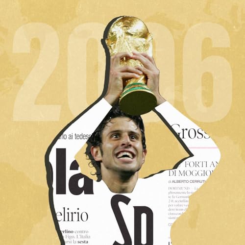 &ldquo;Germania 2006, io c&rsquo;ero&rdquo; - L&rsquo;estate pi&ugrave; folle del calcio italiano | Pagine Mondiali