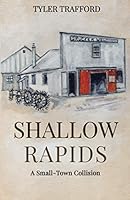 Shallow Rapids: A Small-Town Collision 0973338946 Book Cover