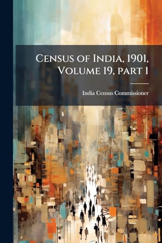 Census of India, 1901, Volume 19, part 1