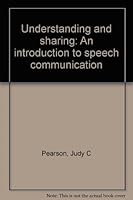 Understanding and sharing: An introduction to speech communications 0697086674 Book Cover