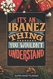  Ibanez: It\'s An Ibanez Thing You Wouldn\'t Understand - Ibanez Name Custom Gift Planner Calendar Notebook Journal Password Manager