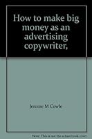 How to make big money as an advertising copywriter, B002DSD2VG Book Cover
