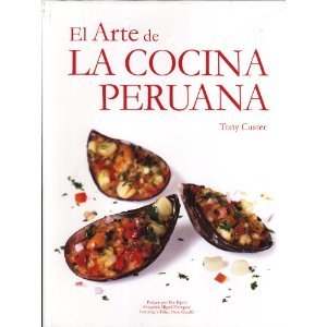 El Arte De LA Cocina Peruana (Spanish Edition)