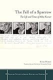 The Fall of a Sparrow: The Life and Times of Abba Kovner (Stanford Studies in Jewish History and...