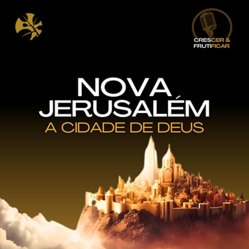 A NOVA JERUSAL&Eacute;M - Apocalipse epis&oacute;dio #14