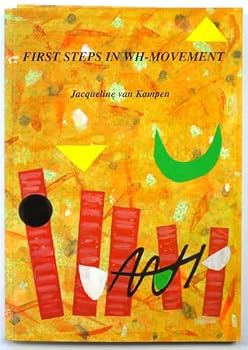 Paperback First steps in wh-movement =: Eerste stappen in vraagwoordverplasting : (met een samenvatting in het Nederlands) Book