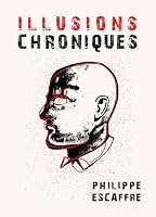 Illusions chroniques (French Edition) B0H5C18LZF Book Cover