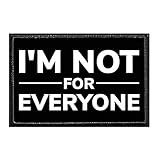 I'm Not for Everyone | Hook and Loop Attach for Hats, Jeans, Vest, Coat | 2x3 in | by Pull Patch