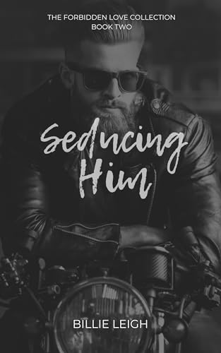 Seducing Him: The Forbidden Love Collection: Book 2
