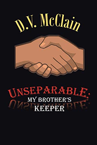 Unseparable: My Brother's Keeper