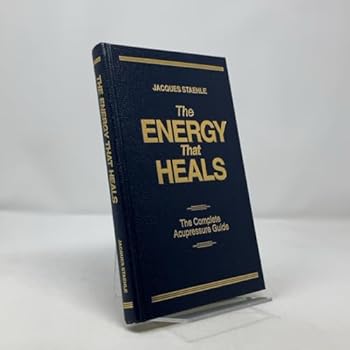 Hardcover The Energy That Heals: The Complete Acupressure Guide by Jacques Staehle (1995) Hardcover Book