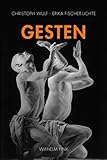 Gesten: Inszenierung, Aufführung, Praxis