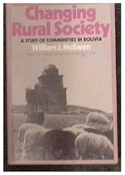 Paperback Changing rural society: A study of communities in Bolivia Book