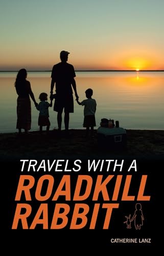 Travels with a Roadkill Rabbit