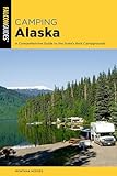Camping Alaska: A Comprehensive Guide to the State's Best Campgrounds
